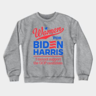 Women For Biden, I can't support the GOP candidate Crewneck Sweatshirt